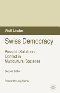 Swiss Democracy: Possible Solutions to Conflict in Multicultural Societies