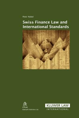 Swiss Finance Law and International Standards - Nobel, Peter