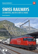 Swiss Railways 5th Edition: Locomotives, Multiple Units and Trams
