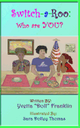 Switch-A-Roo: Who Are You?