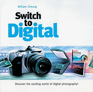 Switch to Digital: Discover the Exciting World of Digital Photography!