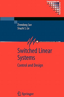 Switched Linear Systems: Control and Design - Sun, Zhendong