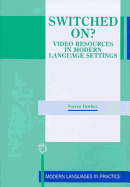 Switched On? Video Resources in Modern Language Settings