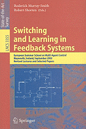 Switching and Learning in Feedback Systems: European Summer School on Multi-Agent Control, Maynooth, Ireland, September 8-10, 2003, Revised Lectures and Selected Papers