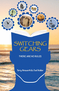 Switching Gears: There Are No Rules