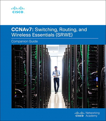 Switching, Routing, and Wireless Essentials Companion Guide (CCNAv7) - Cisco Networking Academy