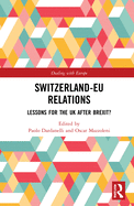 Switzerland-EU Relations: Lessons for the UK after Brexit?