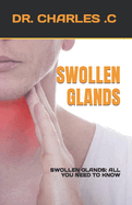 Swollen Glands: Swollen Glands: All You Need to Know