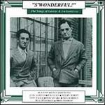 S'Wonderful! The Songs of George & Ira Gershwin