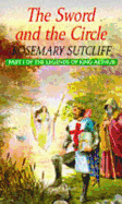 Sword and the Circle - Sutcliffe, and Sutcliff, Rosemary