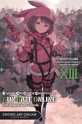 Sword Art Online Alternative Gun Gale Online, Vol. 13 (Light Novel): 5th Squad Jam: Finish Volume 13 - Kawahara, Reki, and Sigsawa, Keiichi, and Kuroboshi, Kouhaku