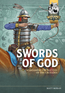 Swords of God: Wargaming Battles of the Crusades