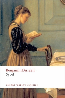 Sybil or the Two Nations - Disraeli, Benjamin, and Smith, Sheila (Editor)