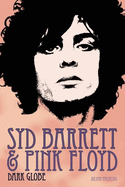 Syd Barrett & Pink Floyd: Dark Globe