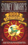 Sydney Omarr's Day-By-Day Astrological Guide for the Year 2003: Sagittar