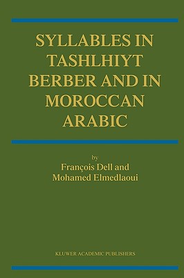 Syllables in Tashlhiyt Berber and in Moroccan Arabic - Dell, F, and Elmedlaoui, M