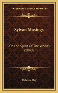 Sylvan Musings: Or the Spirit of the Woods (1849)