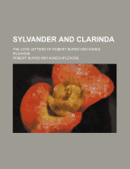 Sylvander and Clarinda: The Love Letters of Robert Burns and Agnes m'Lehose