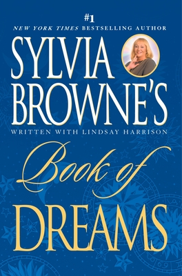 Sylvia Browne's Book of Dreams - Browne, Sylvia, and Harrison, Lindsay