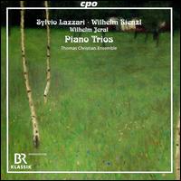 Sylvio Lazzari, Wilhelm Kienzl, Wilhelm Jeral: Piano Trios - Thomas Christian Ensemble