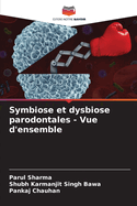 Symbiose et dysbiose parodontales - Vue d'ensemble