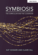 Symbiosis: The Curriculum and the Classroom: The Curriculum and the Classroom