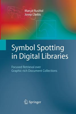 Symbol Spotting in Digital Libraries: Focused Retrieval Over Graphic-Rich Document Collections - Rusiol, Maral, and Llads, Josep