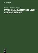 Symbole, D?monen Und Heilige T?rme: Bildtafeln Zur Ethnologischen Religionskunde Und Mythologie