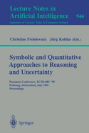 Symbolic and Quantitative Approaches to Reasoning and Uncertainty: European Conference, Ecsqaru '95, Fribourg, Switzerland, July 3-5, 1995. Proceedings