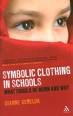 Symbolic Clothing in Schools: What Should Be Worn and Why - Gereluk, Dianne