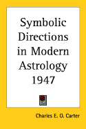 Symbolic Directions in Modern Astrology 1947 - Carter, Charles E O