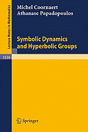 Symbolic Dynamics and Hyperbolic Groups - Coornaert, Michel, and Papadopoulos, Athanase