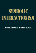 Symbolic Interactionism: A Social Structural Version