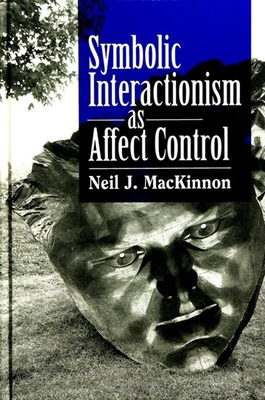 Symbolic Interactionism as Affect Control - MacKinnon, Neil J