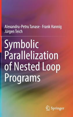 Symbolic Parallelization of Nested Loop Programs - Tanase, Alexandru-Petru, and Hannig, Frank, and Teich, Jrgen