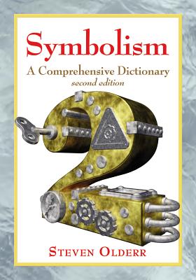 Symbolism: A Comprehensive Dictionary - Olderr, Steven