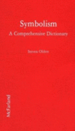 Symbolism: A Comprehensive Dictionary - Olderr, Steven