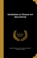 Symbolism in Chinese Art [Microform]