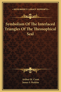 Symbolism of the Interlaced Triangles of the Theosophical Seal