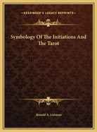 Symbology of the Initiations and the Tarot