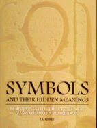 Symbols: And Their Hidden Meanings