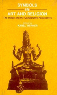 Symbols in Art and Religion: the Indian and the Comparative Perspective - Werner, Karel (Editor)