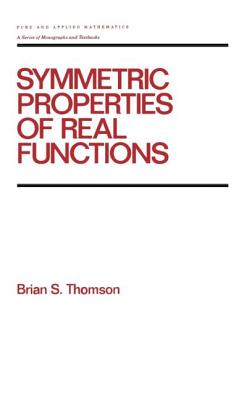 Symmetric Properties of Real Functions - Thomson, Brian