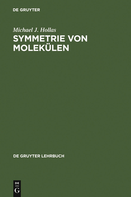 Symmetrie von Molek?len - Hollas, Michael J, and Steudel, Ralf (Editor)