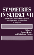 Symmetries in Science VII: Spectrum-Generating Algebras and Dynamic Symmetries in Physics