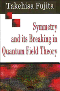 Symmetry and Its Breaking in Quantum Field Theory
