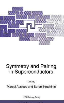 Symmetry and Pairing in Superconductors - Ausloos, M (Editor), and Kruchinin, Sergei (Editor)