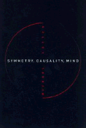 Symmetry, Causality, Mind