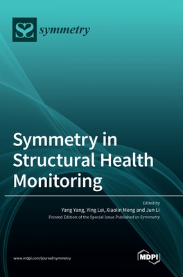 Symmetry in Structural Health Monitoring - Yang, Yang (Editor), and Lei, Ying (Editor), and Meng, Xiaolin (Editor)