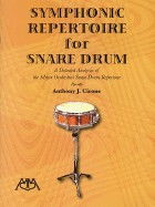 Symphonic Repertoire for Snare Drum: A Detailed Analysis of the Major Orchestral Snare Drum Repertoire - Cirone, Anthony J